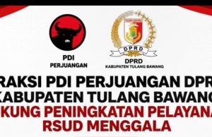 Fraksi PDI Perjuangan DPRD Kabupaten Tulang Bawang Dukung Peningkatan Pelayanan RSUD Menggala