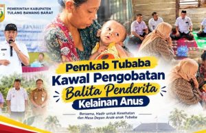 Pemkab Tubaba Kawal Pengobatan Balita Penderita Hirschsprung di Tirta Kencana